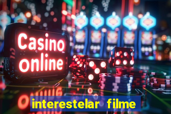 interestelar filme completo dublado telegram interestelar